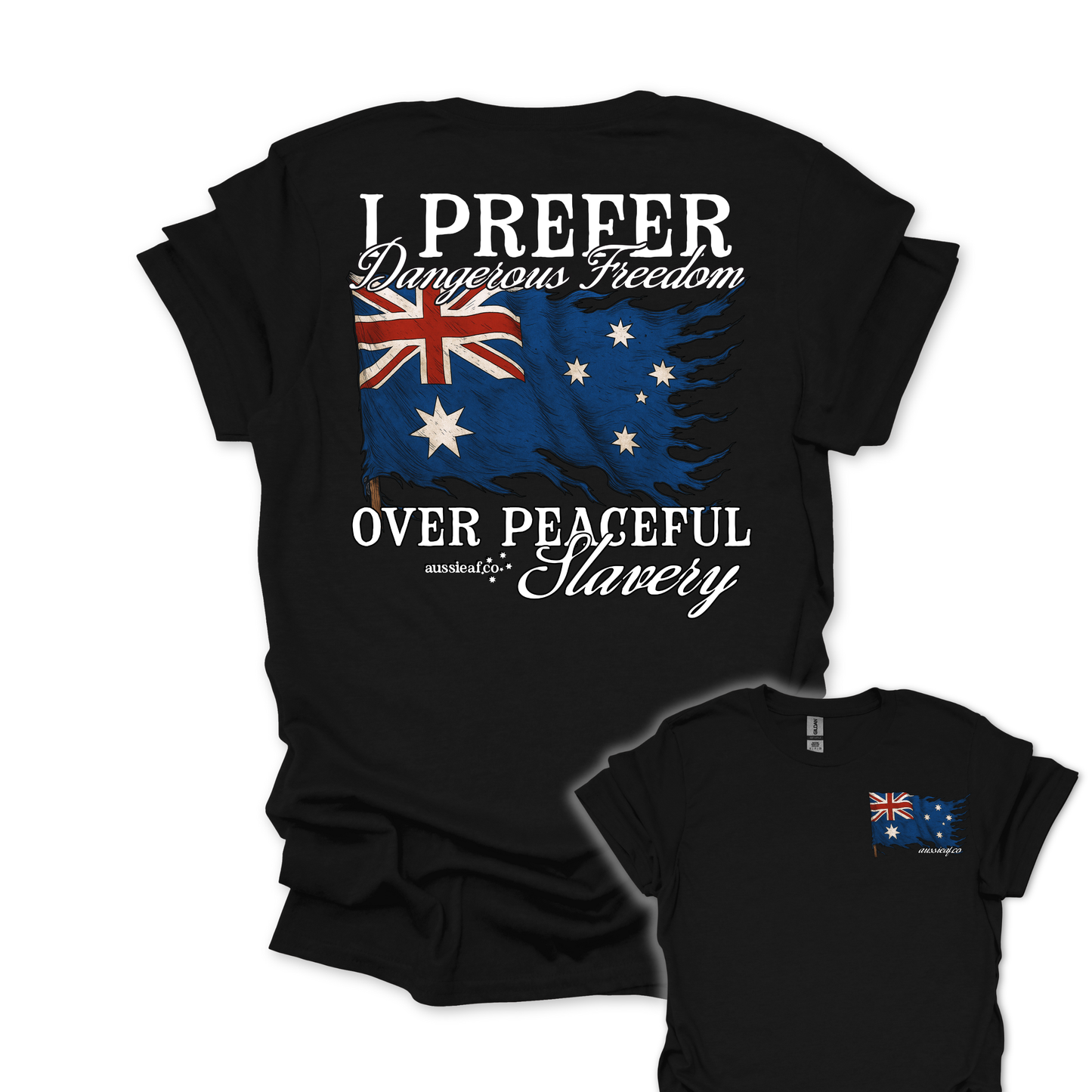 I Prefer Dangerous Freedom Over Peaceful Slavery Flag Shirt Back & Front Print