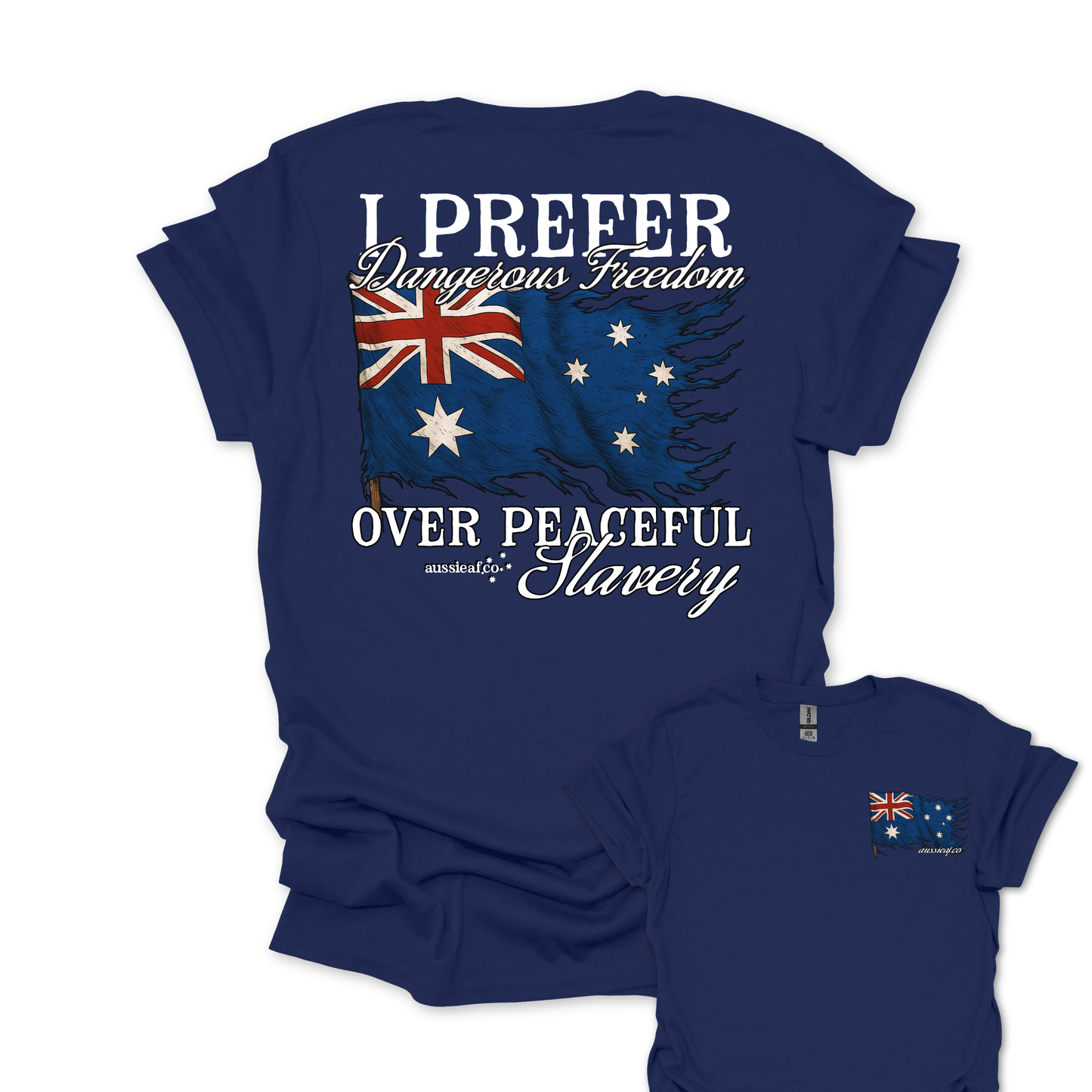 I Prefer Dangerous Freedom Over Peaceful Slavery Flag Shirt Back & Front Print