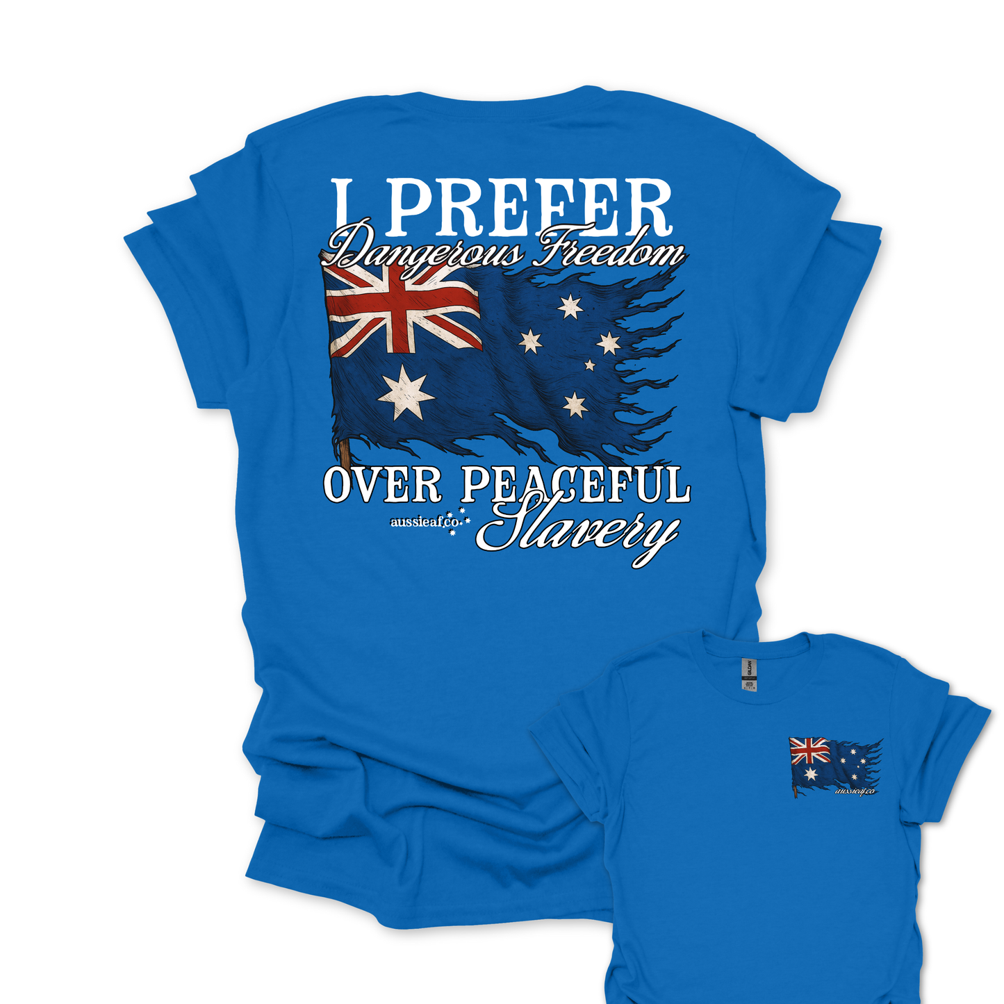 I Prefer Dangerous Freedom Over Peaceful Slavery Flag Shirt Back & Front Print