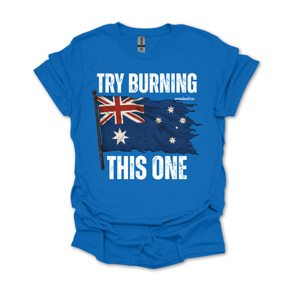 Try Burning This One Tattered Australian Flag Unisex FRONT Print Shirt
