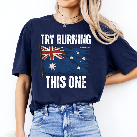 Try Burning This One Tattered Australian Flag Unisex FRONT Print Shirt