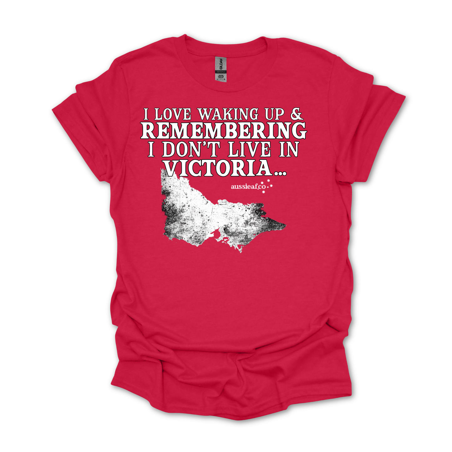 At Least I Don't Live in Victoria Unisex FRONT Print Shirt