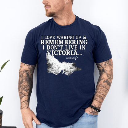 At Least I Don't Live in Victoria Unisex FRONT Print Shirt