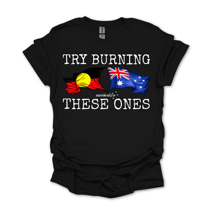Try Burning These Ones Aboriginal/Australian Flags Unisex FRONT Print Shirt
