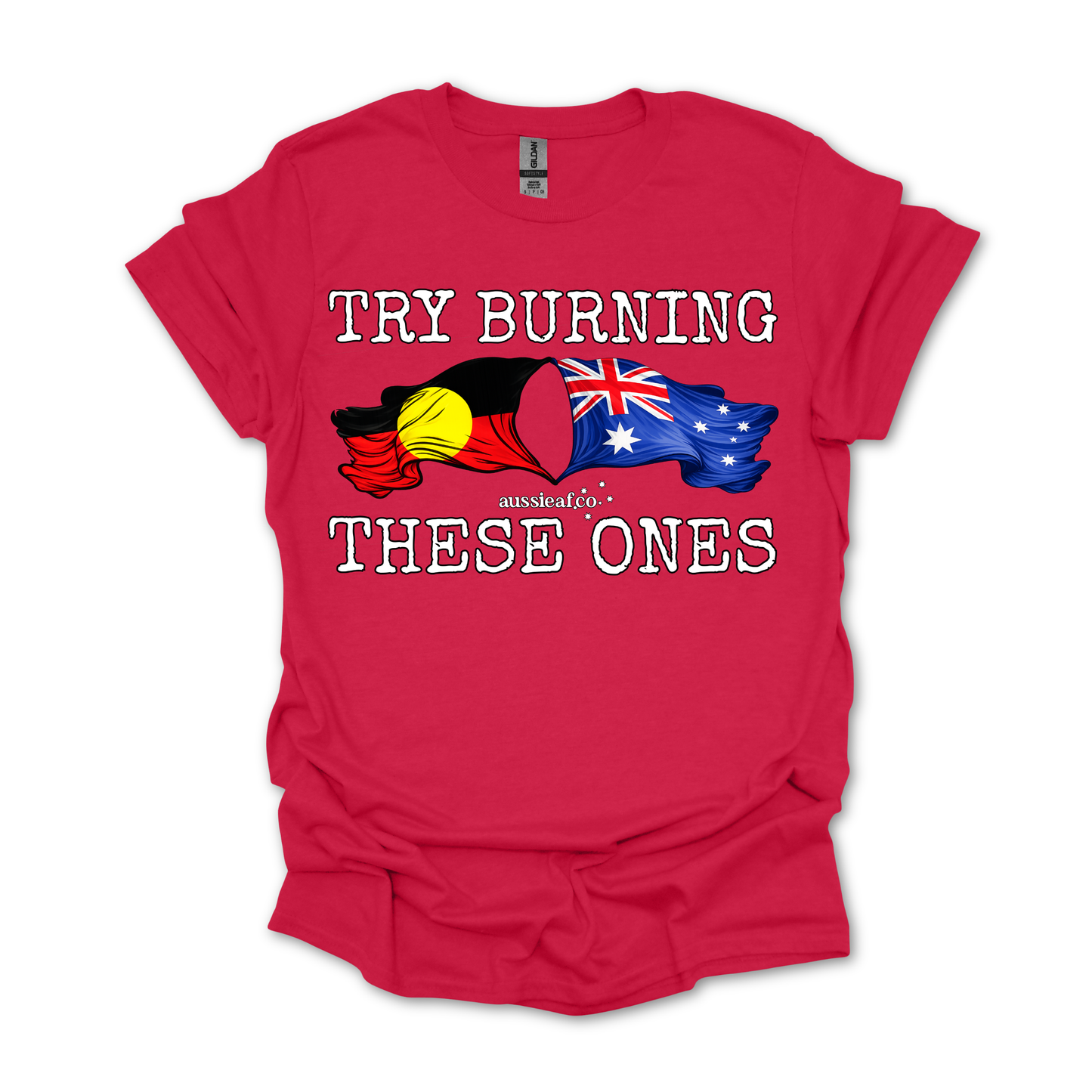 Try Burning These Ones Aboriginal/Australian Flags Unisex FRONT Print Shirt