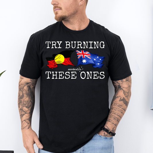 Try Burning These Ones Aboriginal/Australian Flags Unisex FRONT Print Shirt