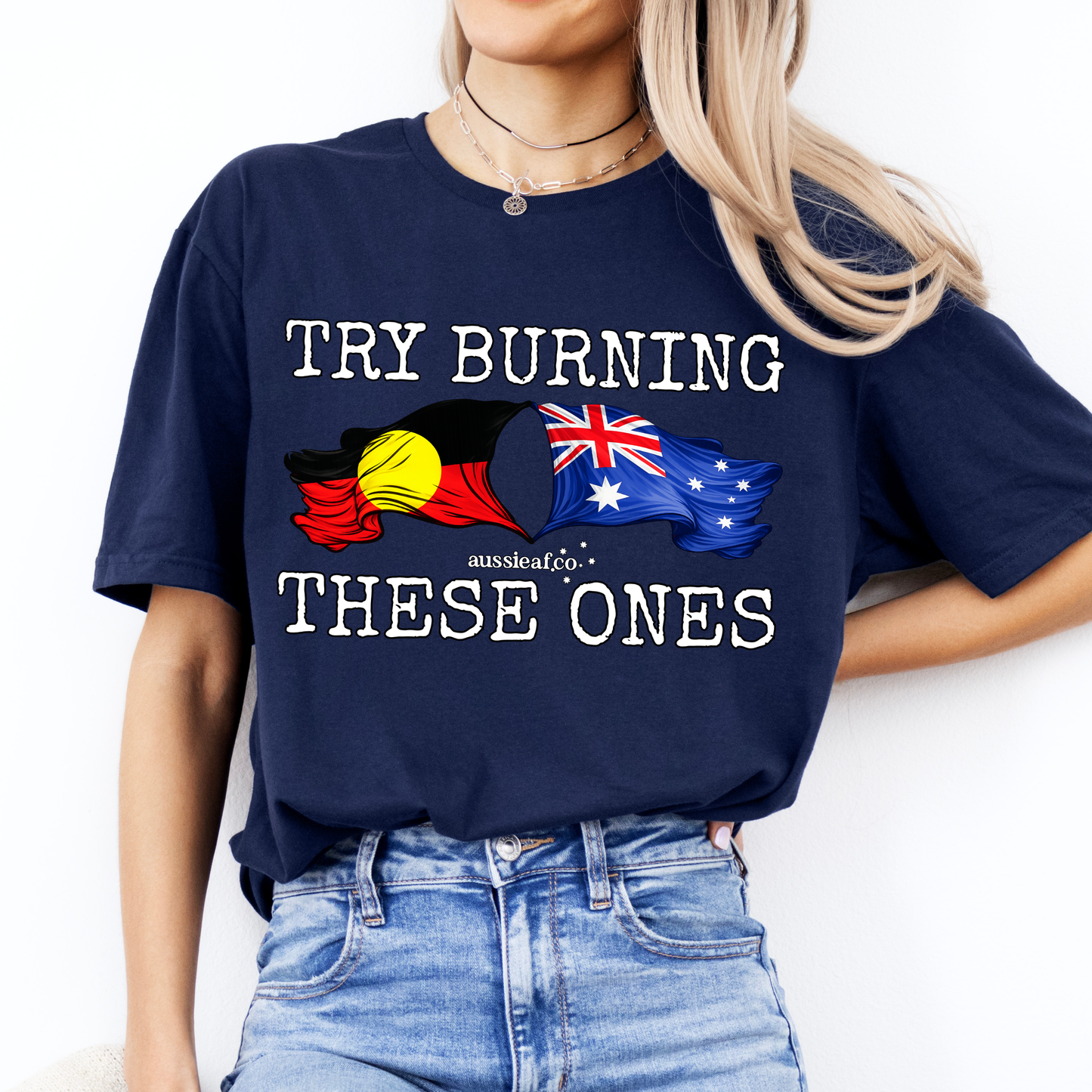Try Burning These Ones Aboriginal/Australian Flags Unisex FRONT Print Shirt