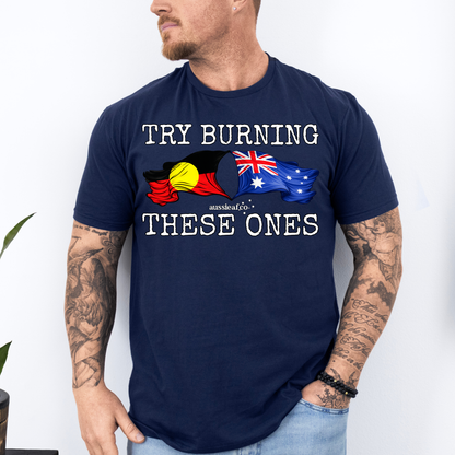 Try Burning These Ones Aboriginal/Australian Flags Unisex FRONT Print Shirt