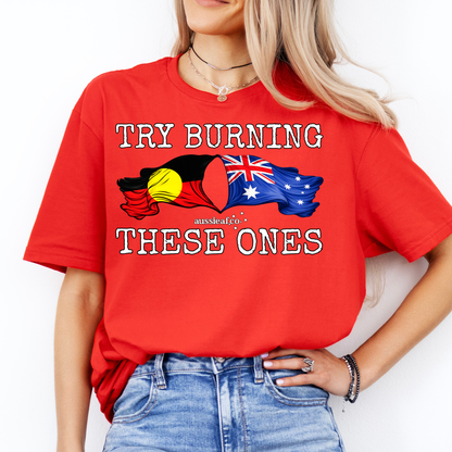 Try Burning These Ones Aboriginal/Australian Flags Unisex FRONT Print Shirt