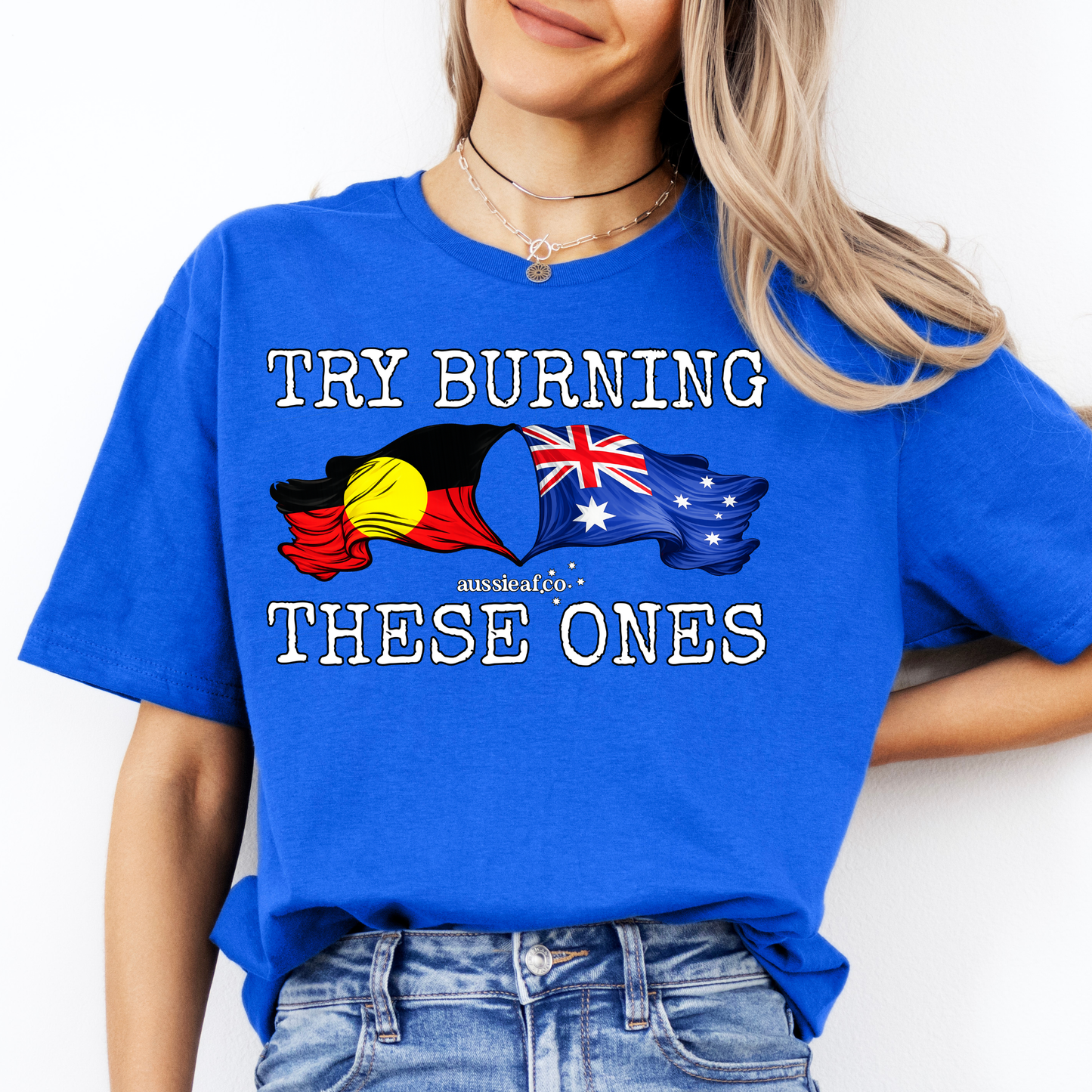 Try Burning These Ones Aboriginal/Australian Flags Unisex FRONT Print Shirt