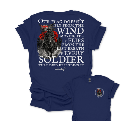 Our Flag Doesn't Fly Because of the Wind... ANZAC shirt Unisex Back & Front Print Shirt