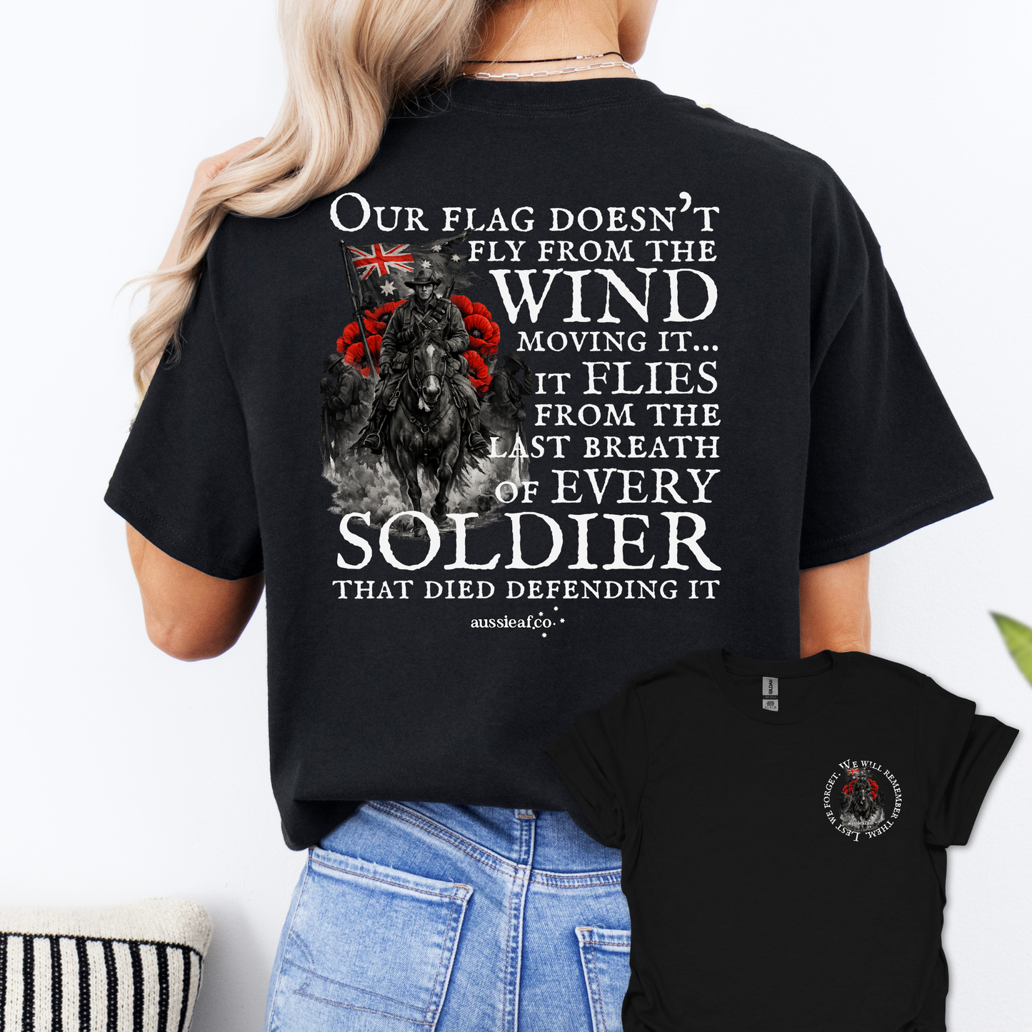 Our Flag Doesn't Fly Because of the Wind... ANZAC shirt Unisex Back & Front Print Shirt