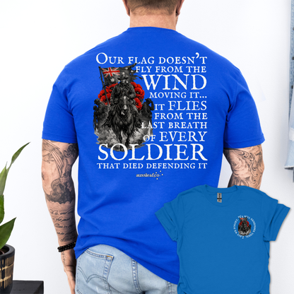 Our Flag Doesn't Fly Because of the Wind... ANZAC shirt Unisex Back & Front Print Shirt
