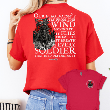 Our Flag Doesn't Fly Because of the Wind... ANZAC shirt Unisex Back & Front Print Shirt