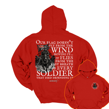 Our Flag Doesn't Fly Because of the Wind... Remembrance Back & Front Print Unisex Heavy Blend™ Hoodie
