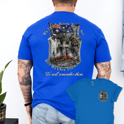 We Didn't Know Them All, But We Owe Them All... Remembrance shirt Unisex Back & Front Print Shirt