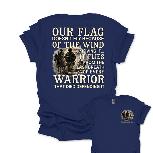 Our Flag Doesn't Fly - Warrior Edition -  Aussie Flag shirt Unisex Back & Front Print Shirt