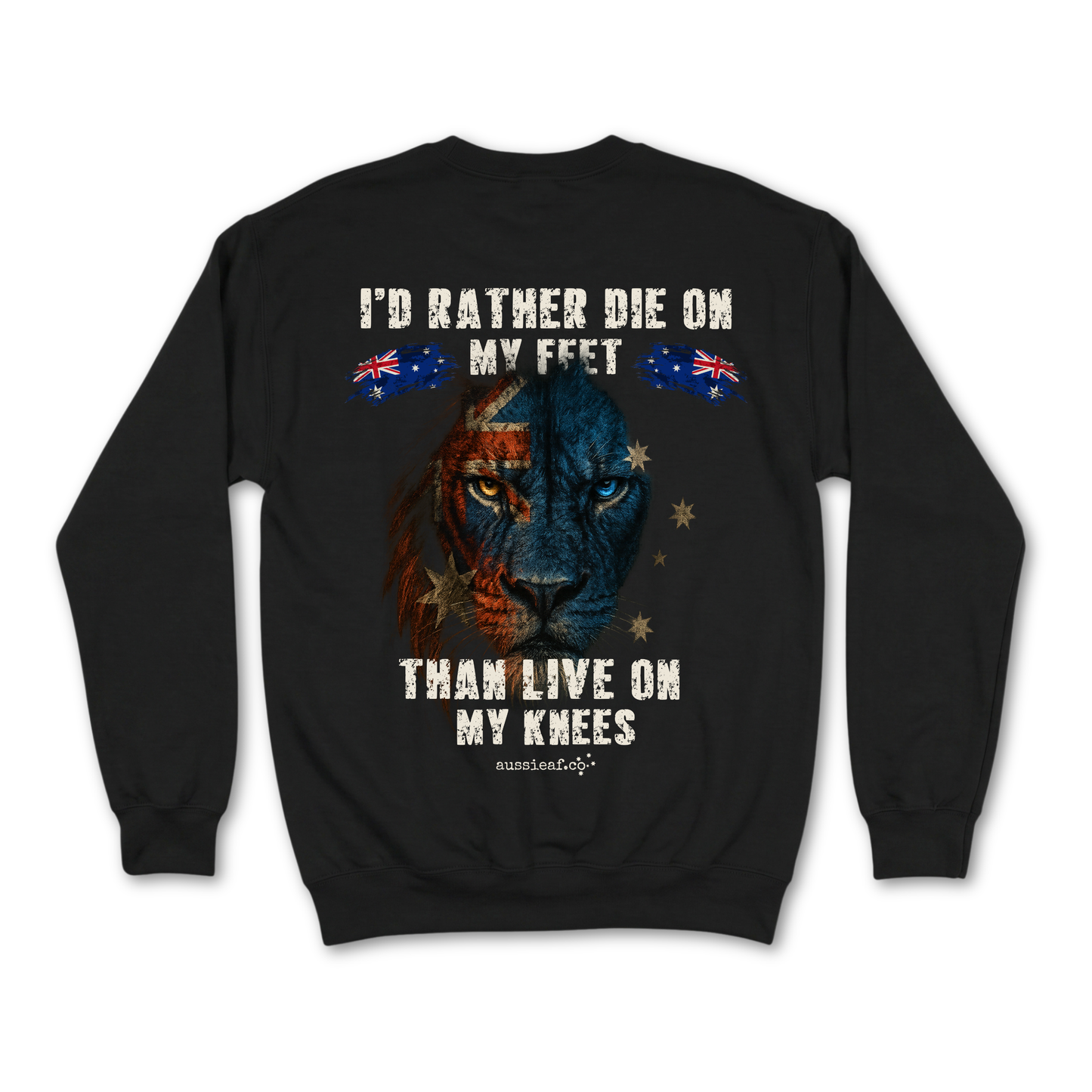 I'd Rather Die on My Feet Than Live On My Knees Jumper Australian Lion Design