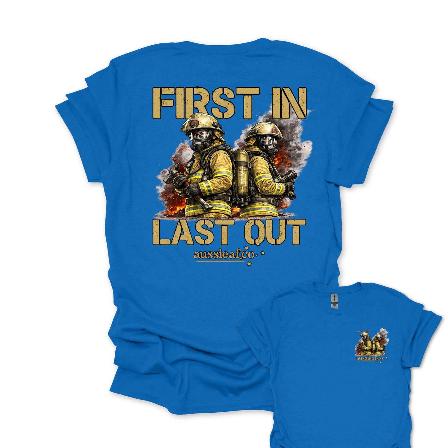 First in Last Out Australian Firefighter Unisex Back & Front Print Shirt