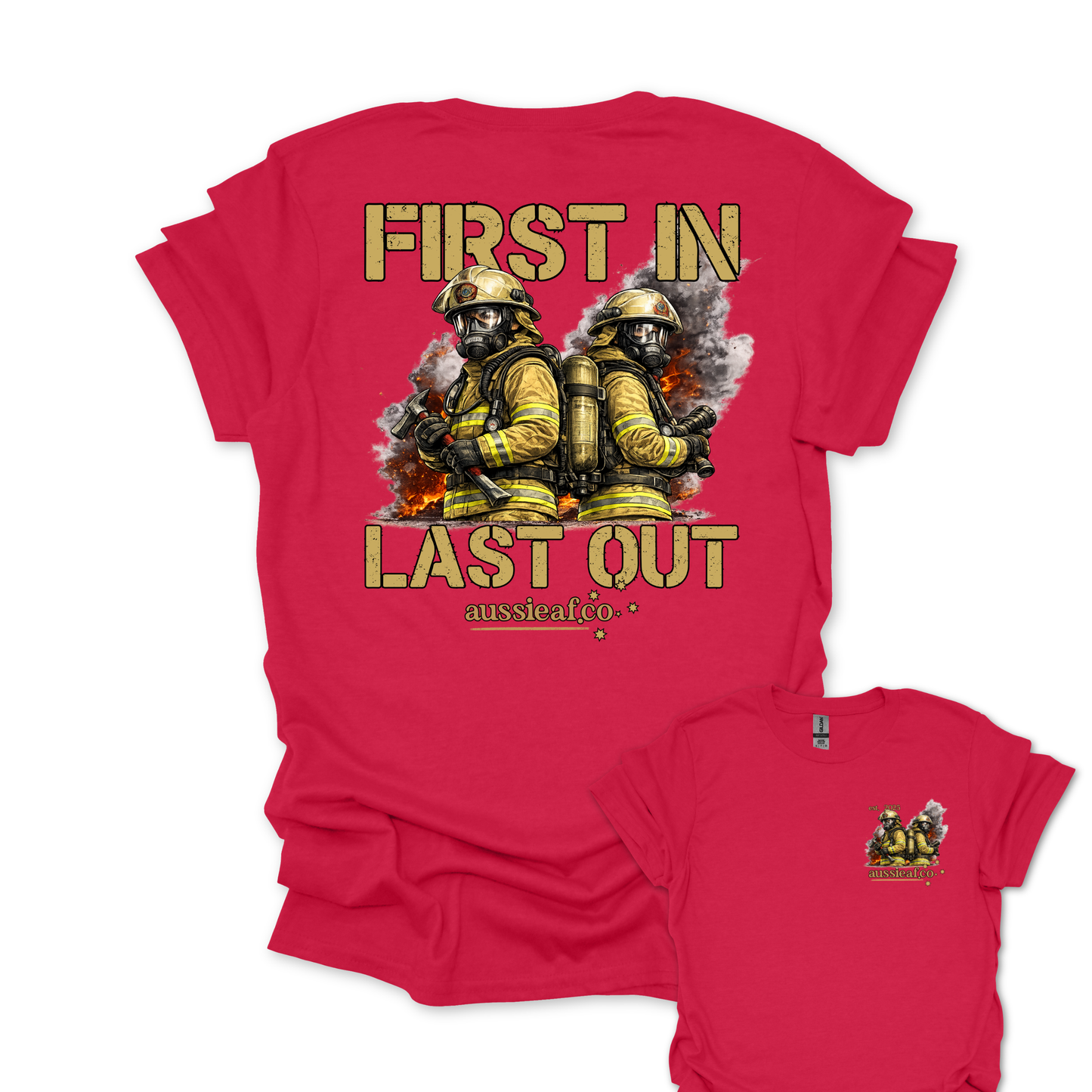 First in Last Out Australian Firefighter Unisex Back & Front Print Shirt