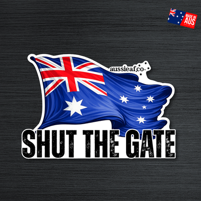 Shut the Gate V3 Australian Flag UV Vinyl Bumper Sticker [Limited Edition]