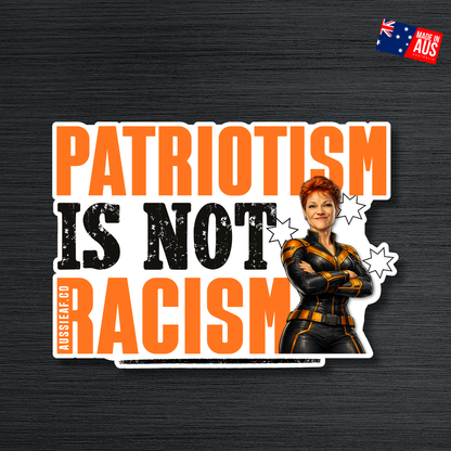 Patriotism is not Racism | Orange Party... UV Vinyl Sticker [Limited Edition]