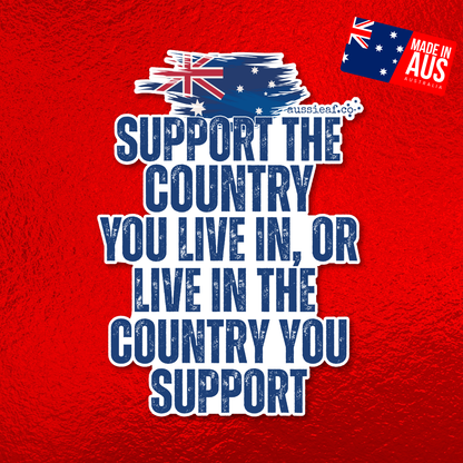 Support the Country You Live In UV Vinyl Bumper Sticker