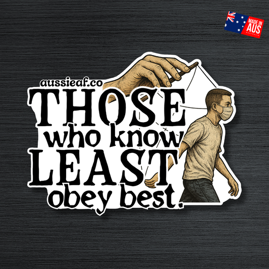 Those Who Know Least UV Vinyl Bumper Sticker [Limited Edition]