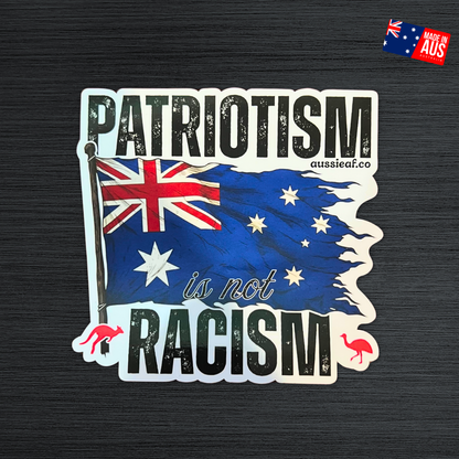 Patriotism is Not Racism V2 Australian Flag UV Vinyl Bumper Sticker [Limited Edition]