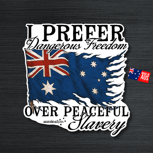 I Prefer Dangerous Freedom Australian Tattered Flag UV Vinyl Bumper Sticker