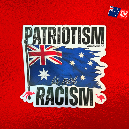 Patriotism is Not Racism V2 Australian Flag UV Vinyl Bumper Sticker [Limited Edition]