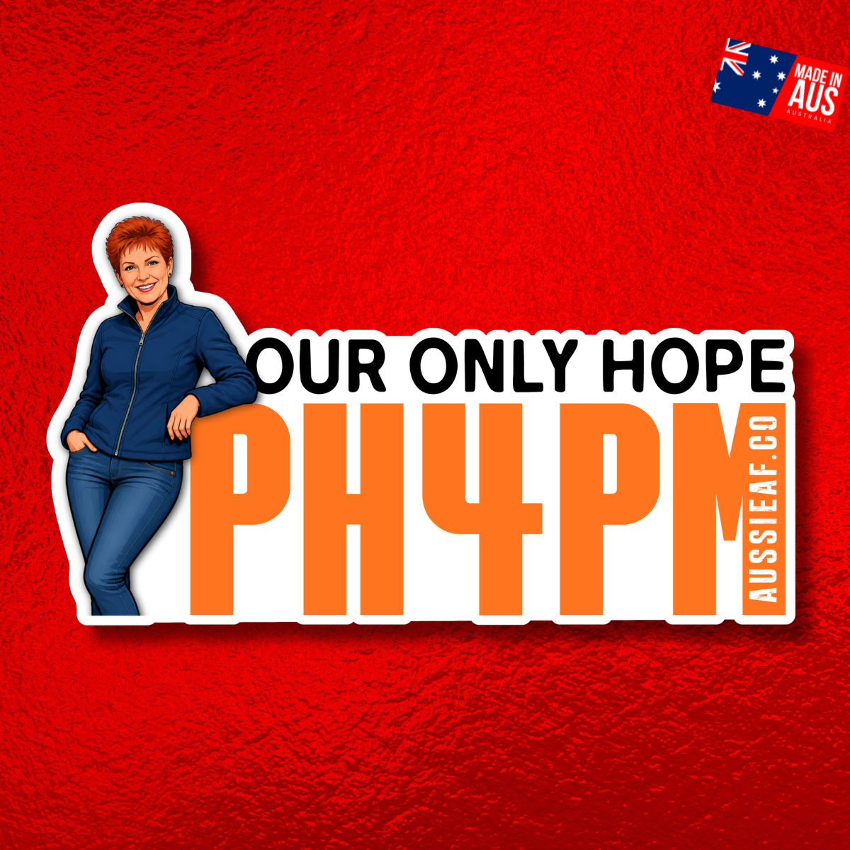 PH4PM Pauline Hanson/One Nation UV Vinyl Sticker [Limited Edition]
