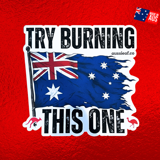 Try Burning This One V2 Australian Flag UV Vinyl Bumper Sticker [Limited Edition]