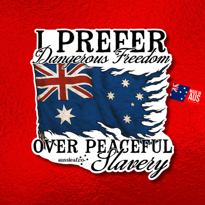 I Prefer Dangerous Freedom Australian Tattered Flag UV Vinyl Bumper Sticker