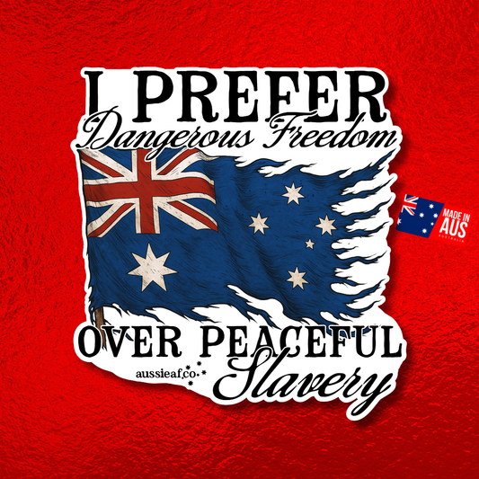 I Prefer Dangerous Freedom Australian Tattered Flag UV Vinyl Bumper Sticker