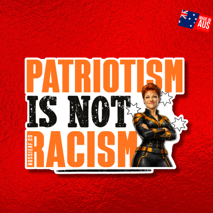 Patriotism is not Racism | Orange Party... UV Vinyl Sticker [Limited Edition]