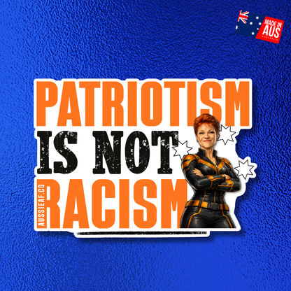 Patriotism is not Racism | Orange Party... UV Vinyl Sticker [Limited Edition]