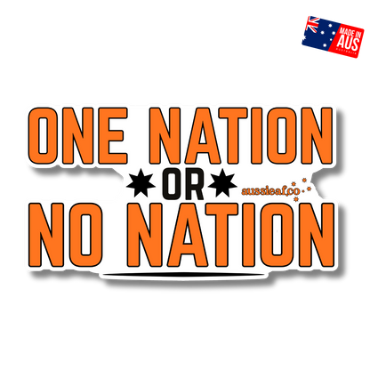 One Nation or No Nation [ New ] - UV Vinyl Sticker [Limited Edition]