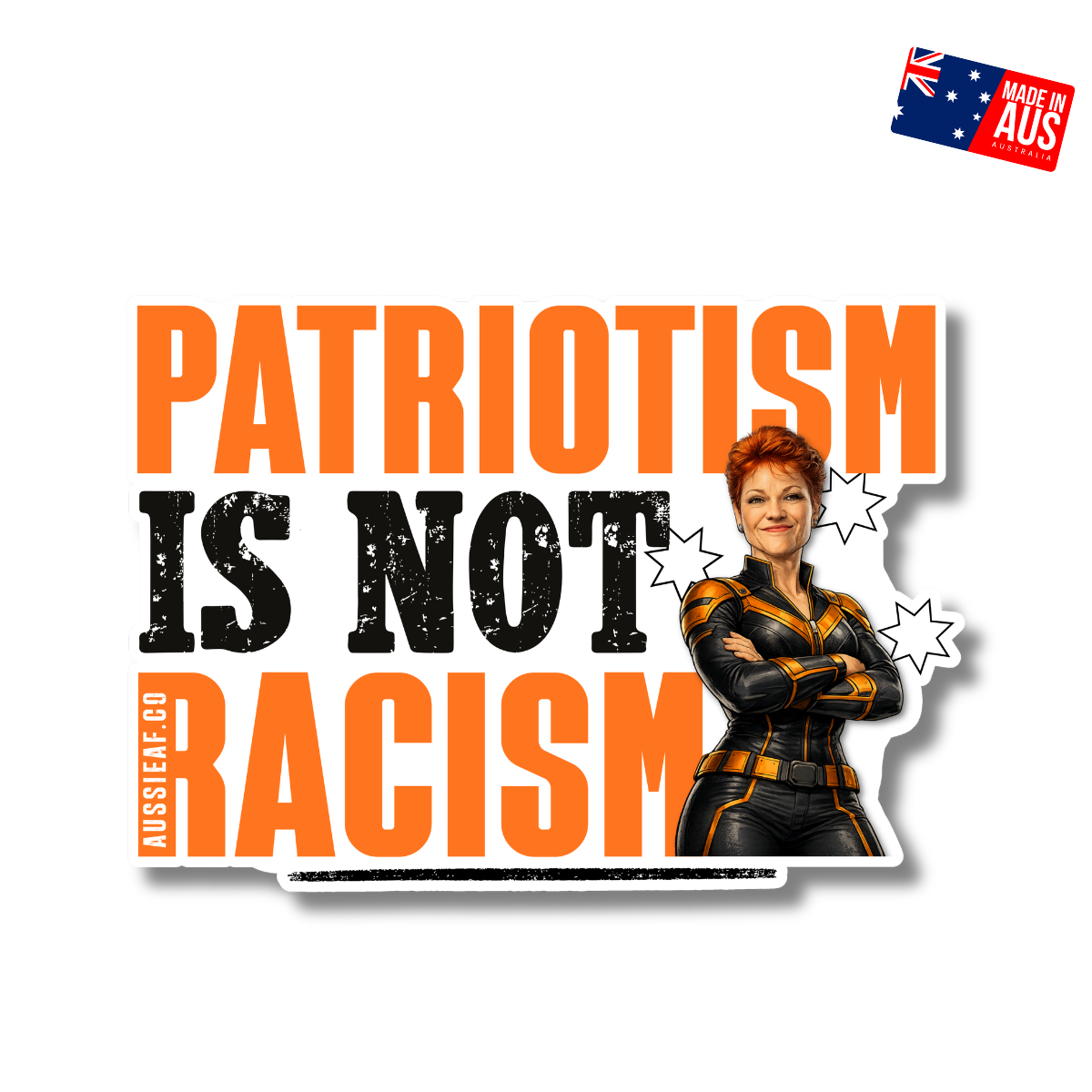 Patriotism is not Racism | Orange Party... UV Vinyl Sticker [Limited Edition]