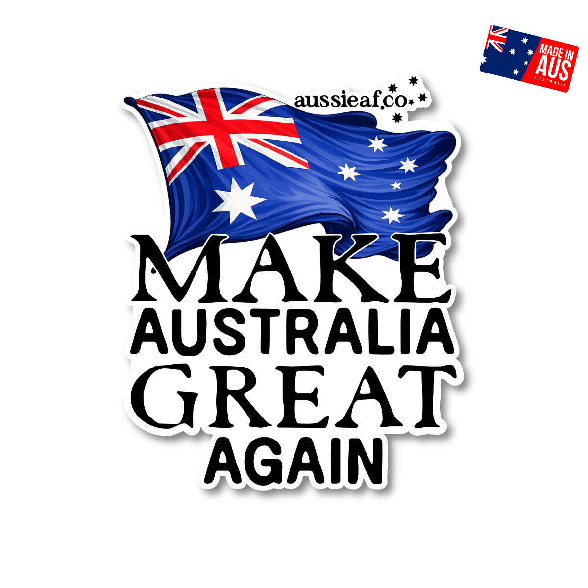 Make Australian Great Again Australian Flag UV Vinyl Bumper Sticker [Limited Edition]