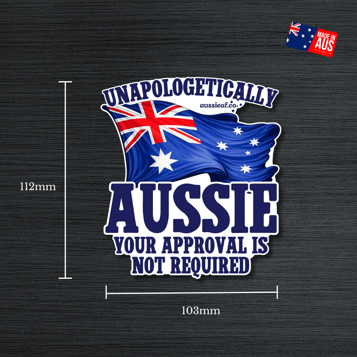 Unapologetically Aussie Australian Flag UV Vinyl Bumper Sticker [Limited Edition]