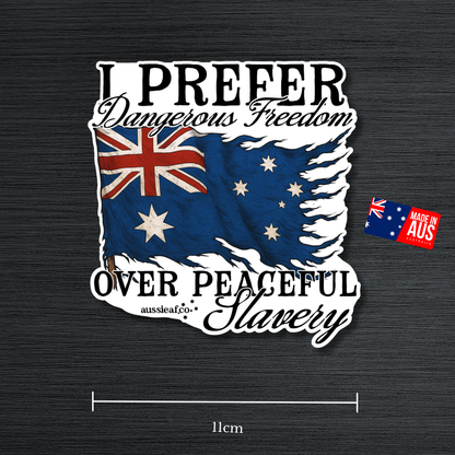 I Prefer Dangerous Freedom Australian Tattered Flag UV Vinyl Bumper Sticker