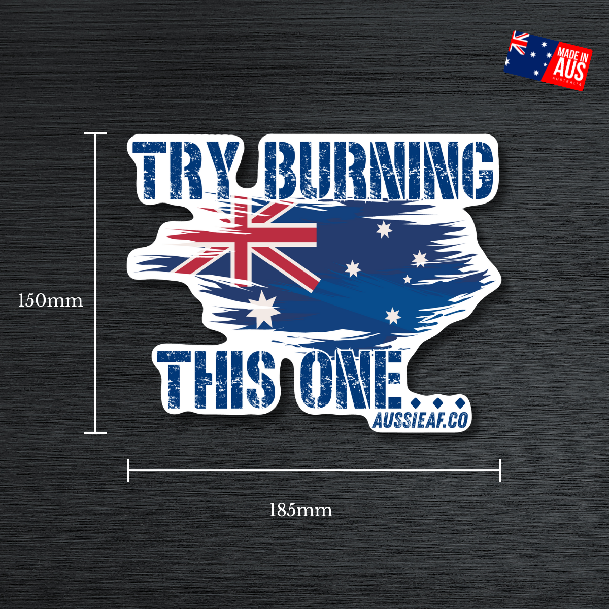 Try Burning This One Australian Flag UV Vinyl Bumper Sticker